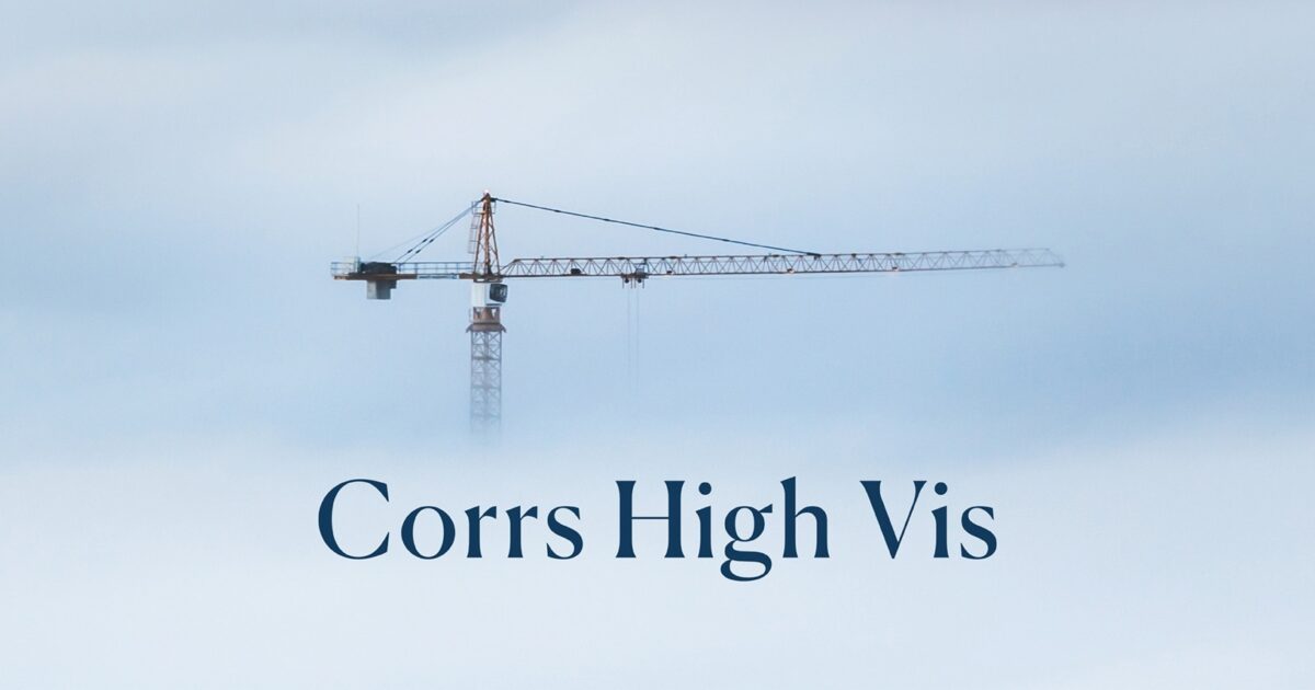 Corrs High Vis: Episode 57 – Projects and infrastructure in 2023 and what the future may hold